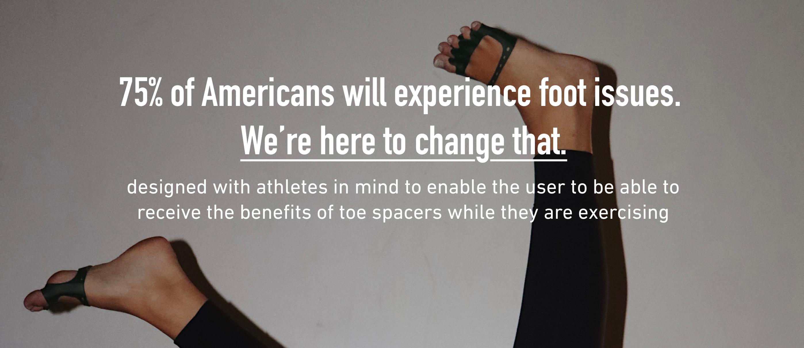 Text overlay on a background with hands wearing toe spacers, promoting foot health products.