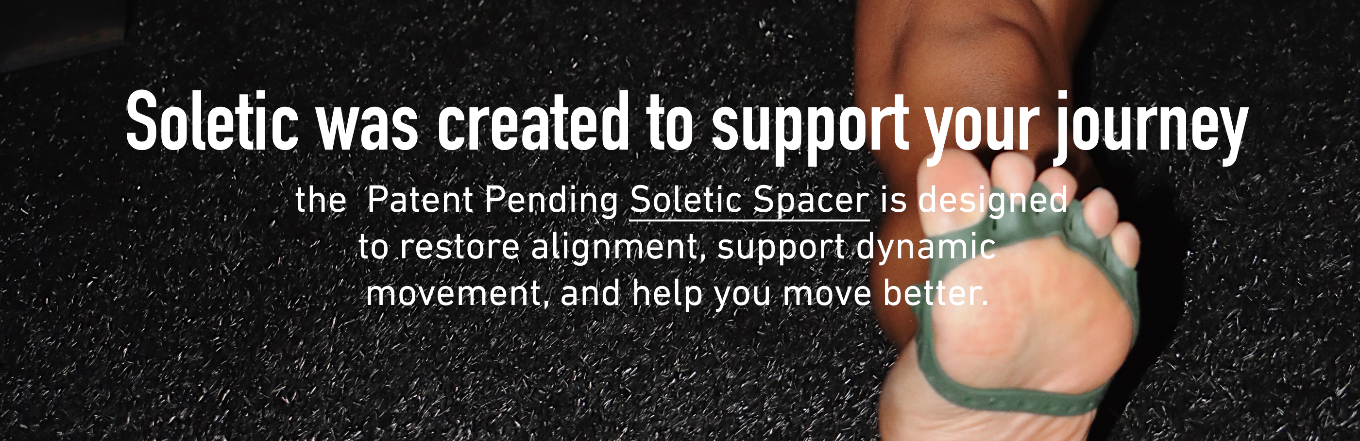 Foot wearing a green Soletic spacer with text about its benefits on a black background